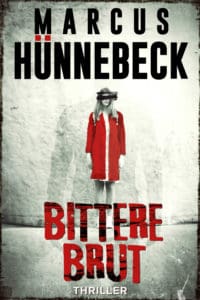 Bittere Brut - Marcus Hünnebeck - Thriller