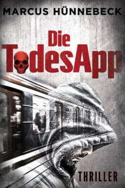 Die Todesapp - Marcus Hünnebeck - Thriller