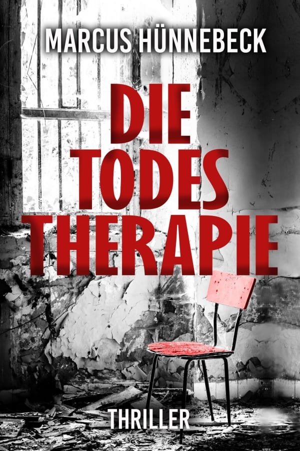 Die Todestherapie - Marcus Hünnebeck - Thriller
