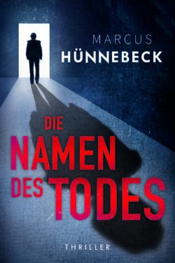 Im Namen des Todes - Marcus Hünnebeck - Thriller