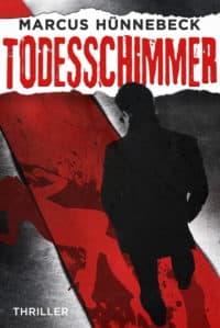 Todesschimmer - Marcus Hünnebeck - Thriller