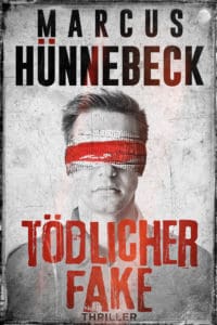 Tödlicher Fake - Marcus Hünnebeck - Thriller