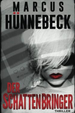 Der Schattenbringer - Marcus Hünnebeck - Thriller