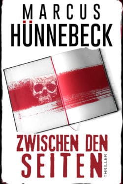 Zwischen den Seiten – Thriller – Marcus Hünnebeck