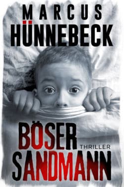 Böser Sandmann – Thriller – Marcus Hünnebeck