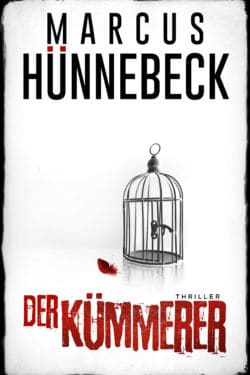 Der Kümmerer– Thriller – Marcus Hünnebeck